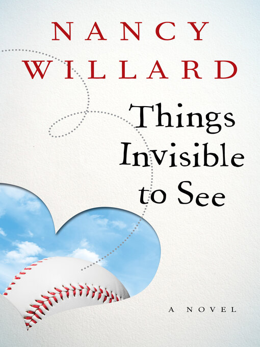Title details for Things Invisible to See by Nancy Willard - Available